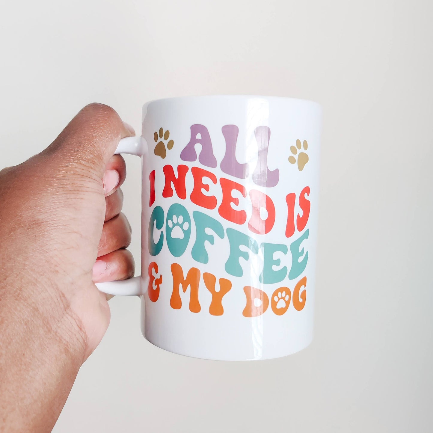 All I Need is Coffee & My Dog Mug